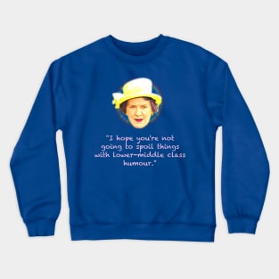 Lower-middle class humor. Crewneck Sweatshirt